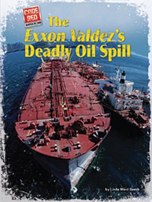 cover image of The Exxon Valdez's Deadly Oil Spill